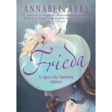 Frieda - Az igazi Lady Chatterley reg&eacute;nye - Annabel Abbs