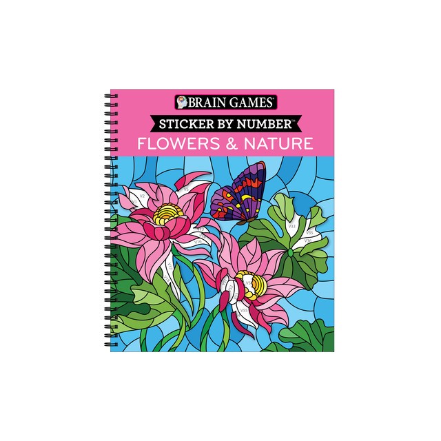 Brain Games - Sticker by Number: Flowers &amp; Nature (28 Images to Sticker)