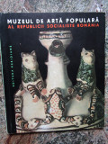 MARCELA FOCSA - MUZEUL DE ARTA POPULARA AL REPUBLICII SOCIALISTE ROMANIA, 1957