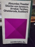 Absurdes theater. Stucke von Ionesco, Arrabal, Tardieu, Ghelderode, Audiberti