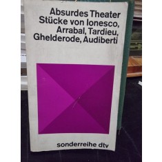 Absurdes theater. Stucke von Ionesco, Arrabal, Tardieu, Ghelderode, Audiberti