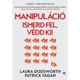 Manipul&aacute;ci&oacute; - Ismerd fel, v&eacute;dd ki! - Patrick Fagan