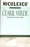 CEAIUL VERDE, ALINARE PENTRU TRUP SI SUFLET-NECUNOSCUT-360175