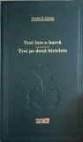 Trei intr-o barca. Trei pe doua biciclete - Jerome K. Jerome, 2009, Adevarul Holding, Colectia 100 de carti, Roman, 398 pagini
