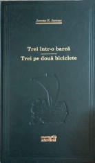 TREI INTR-O BARCA. TREI PE DOUA BICICLETE-JEROME K. JEROME-111344