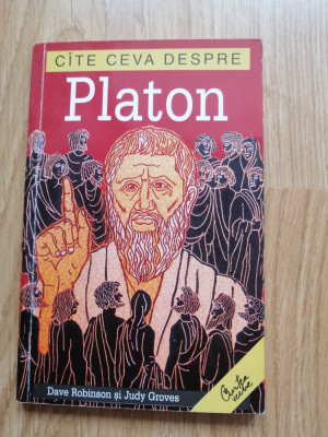 Cite ceva despre Platon - Autor: Robinson, Dave - Editura: CURTEA VECHE, 2001 foto
