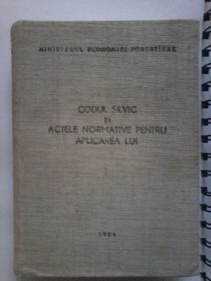 Codul silvic si actele normative pentru aplicarea lui - 1964 foto