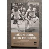 Stephen Tignor - Corzi &icirc;ntinse: Bjorn Borg, John McEnroe şi povestea...