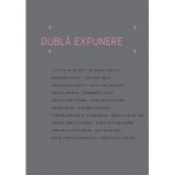 Dubla expunere - Coordonator Roxana Gamart