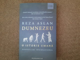 Reza Aslan - Dumnezeu, o istorie umana, 2020, Humanitas, Ioan Slavici