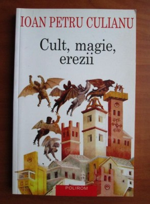 Ioan Petru Culianu - Cult, magie, erezii foto