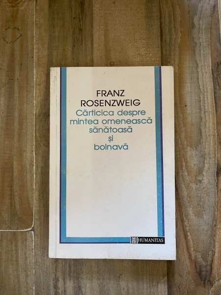 Franz Rosenzweig - Carticica despre mintea omeneasca sanatoasa si bolnava