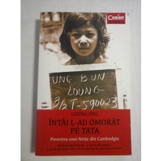 INTAI L-AU OMORAT PE TATA Povestea unei fetite din Cambodgia - LOUNG UNG