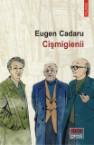 Cișmigienii - Paperback brosat - Eugen Cadaru - Polirom, 2020