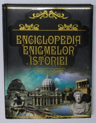 ENCICLOPEDIA ENIGMELOR ISTORIEI de A. AVAKIMOV , O. LUTENKO , A.SASKOV foto