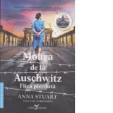 Moasa de la Auschwitz 2. Fiica pierduta - Ioana Bena, Anna Stuart