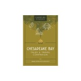 Campfire Stories: Chesapeake Bay: Tales &amp; Travel Companion