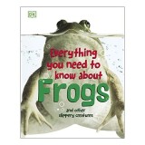 Everything you need to know about frogs and other slippery creatures, DK