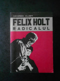 George Eliot - Felix Holt. Radicalul