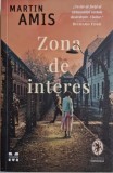 Zona de interes - Martin Amis, Roman, Beletristica
