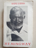 Radu Lupan - Hemingway, scriitorul - 1966, 400 pag, stare buna