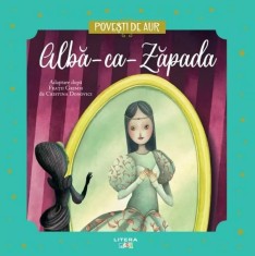 Alba-ca-zapada. Povesti de Aur - Fratii Grimm