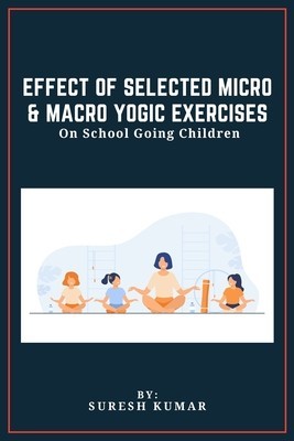 Effect Of Selected Micro &amp;amp; Macro Yogic Exercises On School Going Children foto