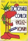 Dictionarul Copiilor Englez-Roman - Alexandra-Catrina Ciornei