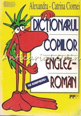 Dictionarul Copiilor Englez-Roman - Alexandra-Catrina Ciornei foto