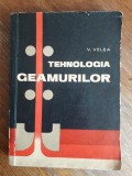 Tehnologia geamurilor - V. Velea / R1F, Alta editura