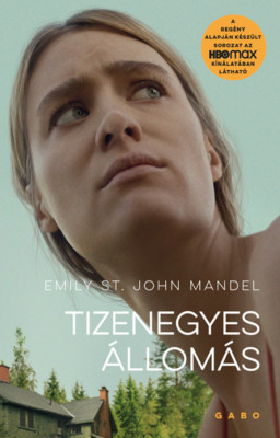 Tizenegyes &amp;Aacute;llom&amp;aacute;s - filmes bor&amp;iacute;t&amp;oacute;val - Emily St. John Mandel foto