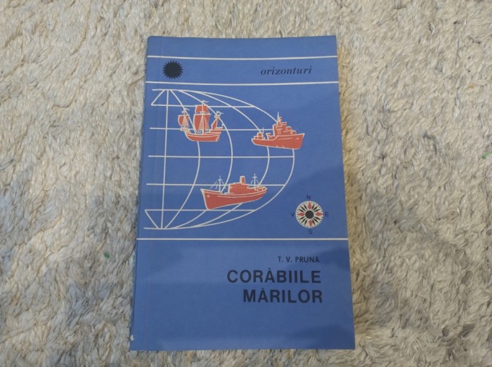 Corăbiile mărilor. Ing. Tudor Voicu Prună. Ed. Științifică, colecția Orizonturi.