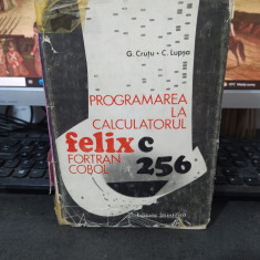 Programarea la calculatorul Felix C 256, Fortran, Cobol, Cruțu și Lupșa 1973 218