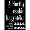 A Horthy csal&aacute;d hagyat&eacute;ka - 1914-1994