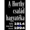 A Horthy csal&aacute;d hagyat&eacute;ka - 1914-1994