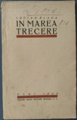 LUCIAN BLAGA - IN MAREA TRECERE (VERSURI, editia princeps - CLUJ 1924) [EDITURA RADIO RECLAME ROMANIA S.A. / INSTITUT DE ARTE GRAFICE CULTURA]