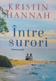 Carte Intre surori de Kristin Hannah