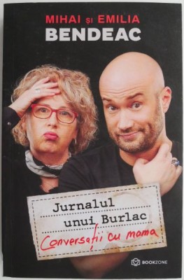 Jurnalul unui Burlac. Conversatii cu mama &amp;ndash; Mihai si Emilia Bendeac foto