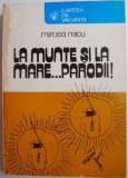 La munte si la mare...parodii! - Mircea Micu