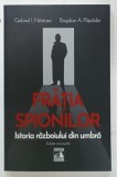 FRATIA SPIONILOR, ISTORIA RAZBOIULUI DIN UMBRA de GABRIEL I. NASTASE si BOGDAN A. PAPADIE, 2023, CONTINE DEDICATIA AUTORULUI