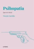 Psihopatia. Spectrul raului/Vicente Garrido