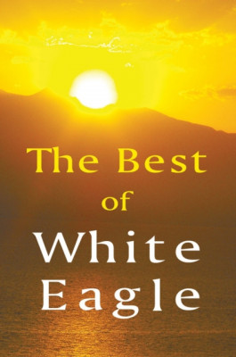 The Best of White Eagle The Essential Spiritual Teacher foto