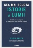 Cea mai scurta istorie a lumii - Editura Litera