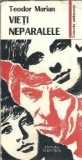 Vieti neparalele - Teodor Marian