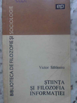 STIINTA SI FILOZOFIA INFORMATIEI-VICTOR SAHLEANU foto