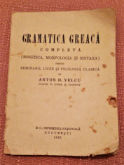 Gramatica Greaca Completa (Fonetica, Morfologia si Sintaxa) - Anton D. Velcu foto