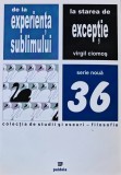 Cumpara ieftin De la experienta sublimului la starea de exceptie - 2006 - Virgil Ciomos ($V266)