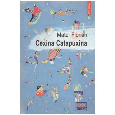 Matei Florian - Cexina Catapuxina - 128163 foto