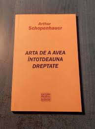 ARTA DE A AVEA INTOTDEAUNA DREPTATE - ARTHUR SCHOPENHAUER