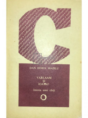 Dan Horia Mazilu - Varlaam și Ioasaf - Istoria unei cărți (editia 1981) foto